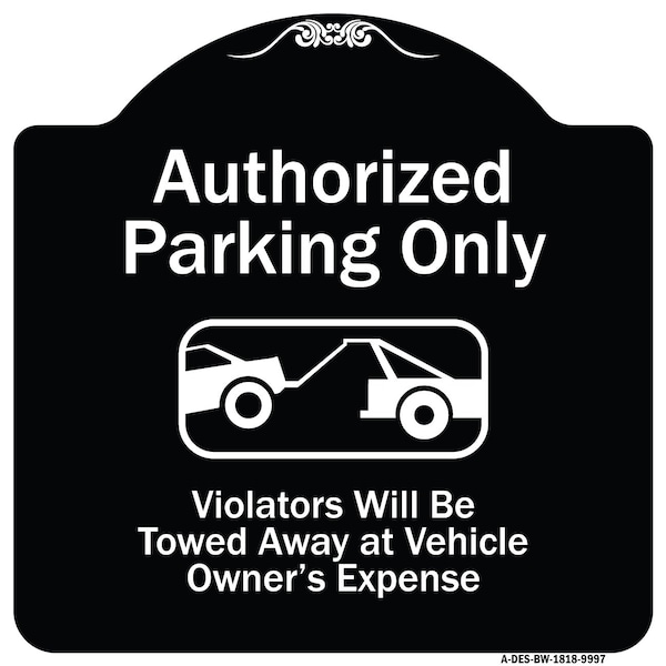 Designer Series-Authorized Parking Violators Will Be Towed Away Owner, 18" x 18", BW-1818-9997